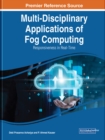 Multi-Disciplinary Applications of Fog Computing : Responsiveness in Real-Time - Book