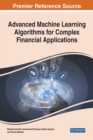 Advanced Machine Learning Algorithms for Complex Financial Applications - Book