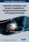 Institutions, Resilience, and Dynamic Capabilities of Entrepreneurial Ecosystems in Emerging Economies - Book