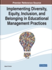 Implementing Diversity, Equity, Inclusion, and Belonging in Educational Management Practices - Book