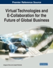 Virtual Technologies and E-Collaboration for the Future of Global Business - Book