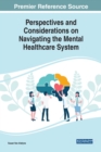 Perspectives and Considerations on Navigating the Mental Healthcare System - Book
