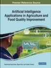 Artificial Intelligence Applications in Agriculture and Food Quality Improvement - Book
