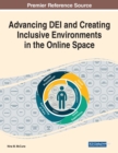 Advancing DEI and Creating Inclusive Environments in the Online Space - Book