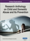 Research Anthology on Child and Domestic Abuse and Its Prevention - Book