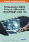 New Approaches to Data Analytics and Internet of Things Through Digital Twin - Book