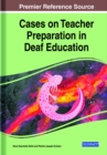 Cases on Teacher Preparation in Deaf Education - Book