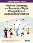 Practices, Challenges, and Prospects of Digital Ethnography as a Multidisciplinary Method - Book