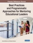 Best Practices and Programmatic Approaches for Mentoring Educational Leaders - Book