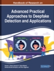 Handbook of Research on Advanced Practical Approaches to Deepfake Detection and Applications - Book