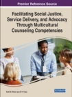 Enhancing Social Justice, Service Delivery, and Advocacy Through Multicultural Counseling Competencies - Book