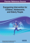 Exergaming Intervention for Children, Adolescents, and Elderly People - Book