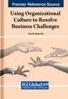 Using Organizational Culture to Resolve Business Challenges - Book