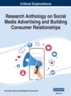 Research Anthology on Social Media Advertising and Building Consumer Relationships, VOL 1 - Book