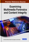 Handbook of Research on Examining Multimedia Forensics and Content Integrity - Book