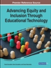 Advancing Equity and Inclusion Through Educational Technology - Book