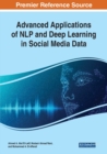 Advanced Applications of NLP and Deep Learning in Social Media Data - Book