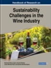 Handbook of Research on Sustainability Challenges in the Wine Industry - Book