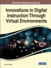 Innovations in Digital Instruction Through Virtual Environments - Book