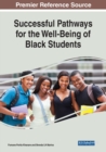Successful Pathways for the Well-Being of Black Students - Book