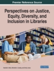 Perspectives on Justice, Equity, Diversity, and Inclusion in Libraries - Book