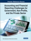 Accounting and Financial Reporting Challenges for Government, Non-Profits, and the Private Sector - Book
