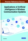 Applications of Artificial Intelligence in Wireless Communication Systems - Book