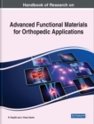 Handbook of Research on Advanced Functional Materials for Orthopedic Applications - Book