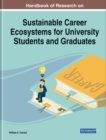 Handbook of Research on Sustainable Career Ecosystems for University Students and Graduates - Book