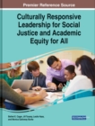 Culturally Responsive Leadership for Academic and Social Equity and Justice in Schools - Book