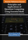Principles and Applications of Quantum Computing Using Essential Math - Book