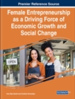 Female Entrepreneurship as a Driving Force of Economic Growth and Social Change - Book
