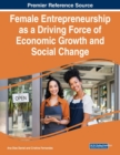 Female Entrepreneurship as a Driving Force of Economic Growth and Social Change - Book