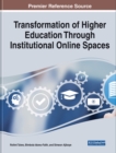 Transformation of Higher Education Through Institutional Online Spaces - Book