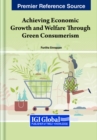 Achieving Economic Growth and Welfare Through Green Consumerism - Book