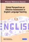 Global Perspectives on Effective Assessment in English Language Teaching - Book