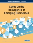 Cases on the Resurgence of Emerging Businesses - Book