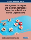 Management Strategies and Tools for Addressing Corruption in Public and Private Organizations - Book