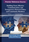 Building Trust, Effective Communication, and Transparency Between Police and Community Members - Book