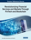 Revolutionizing Financial Services and Markets Through FinTech and Blockchain - Book