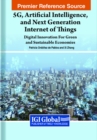 5G, Artificial Intelligence, and Next Generation Internet of Things : Digital Innovation For Green and Sustainable Economies - Book