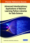 Advanced Interdisciplinary Applications of Machine Learning Python Libraries for Data Science - Book