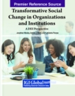 Transformative Social Change in Organizations and Institutions : A DEI Perspective - Book