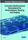 Innovative Multifunctional Nanomaterial for Photocatalysis, Sensing, and Imaging - Book