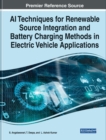 AI Techniques for Renewable Source Integration and Battery Charging Methods in Electric Vehicle Applications - Book