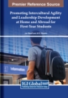 Promoting Intercultural Agility and Leadership Development at Home and Abroad for First-Year Students - Book