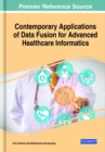 Contemporary Applications of Data Fusion for Advanced Healthcare Informatics - Book