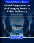 Global Perspectives on the Emerging Trends in Public Diplomacy - Book