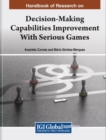 Decision-Making Capabilities Improvement With Serious Games : Research and Practice - Book