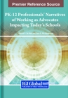 PK-12 Professionals' Narratives of Working as Advocates Impacting Today's Schools - Book